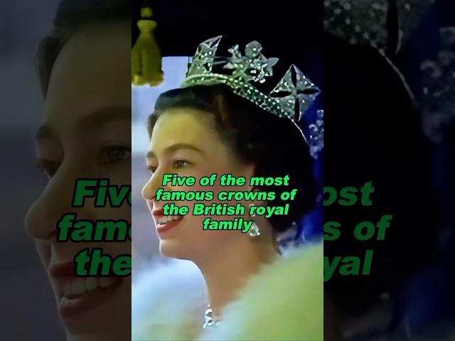 Five of the most famous crowns of the British royal family#shortvideo #history