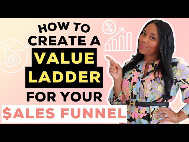 How to Successfully Create A Value Ladder For Your Sales Funnel