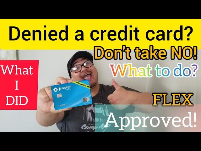 DENIED a Freedom Flex and then APPROVED. Same day! How? | What to do if you're denied a CREDIT CARD.