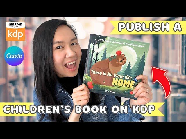 Create a Children's Book to Sell on Amazon KDP | Step by Step Tutorial to Self-Publish in 2024