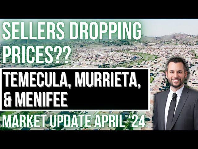 Are Home Prices Dropping? Housing Market Update Temecula, Murrieta, & Menifee - April 2024