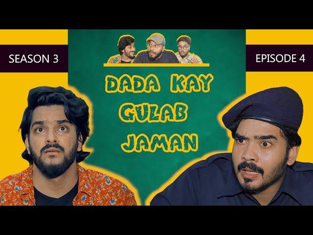 Dada Kay Gulab Jaman | Season 3 | Episode 4 | The Fun Fin | Ft.Ahmad (P 4 Pakao) | Comedy Web Series