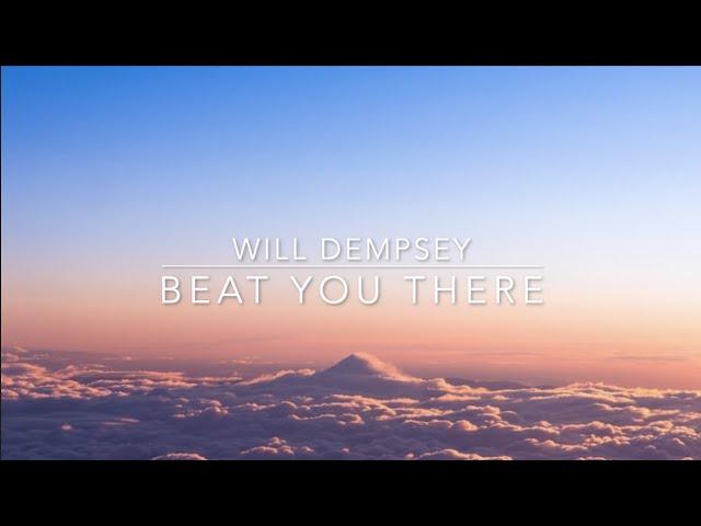 Will Dempsey - Beat You There (Lyrics)