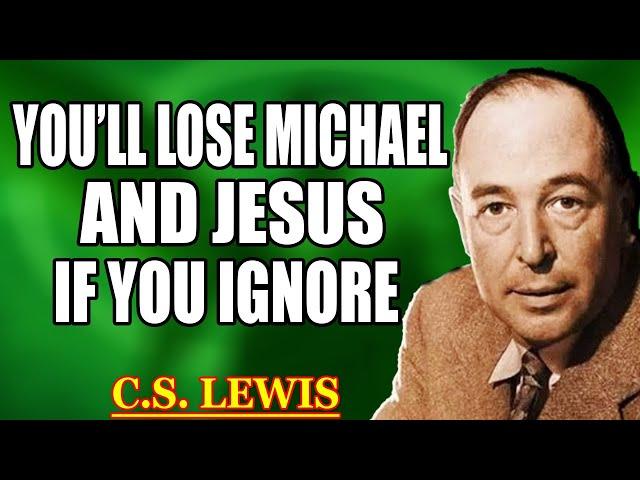 Jesus and Michael say: you’ll lose us both if you skip—15 seconds left.| C.S. Lewis 2025