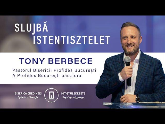 Istentisztelet | Slujbă | Mesaj - Tony Berbece - szolgálata | 13.04.2024 (magyar felirattal)