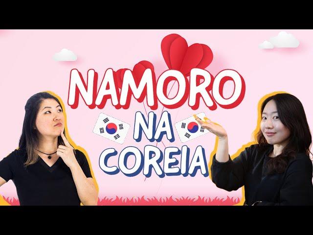 A coreana vai te ensinar sobre a cultura de namoro na Coreia!