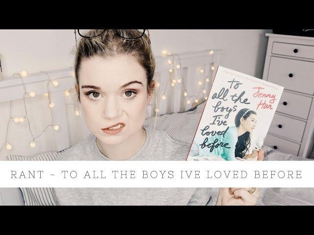 Rant To All The Boys I've Loved Before