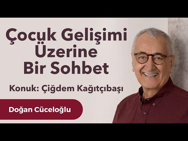 Çiğdem Kağıtçıbaşı ile Çocuk Gelişimi Üzerine Bir Sohbet