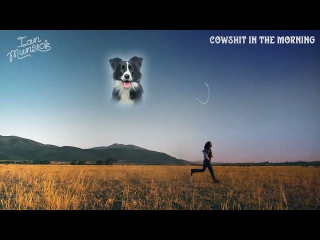 Ian Munsick - Cowshit in the Morning (Visualizer)