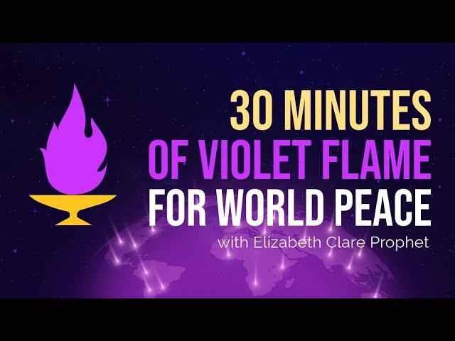 Violet Flame Decrees for World Peace | Session with Essential Mantras | The Summit Lighthouse