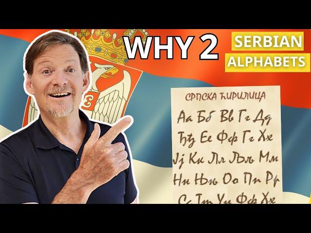 Why does Serbian have 2 Alphabets?