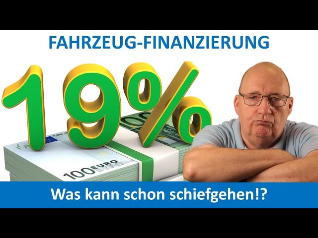 Fahrzeugfinanzierung - Was kann schon schiefgehen?