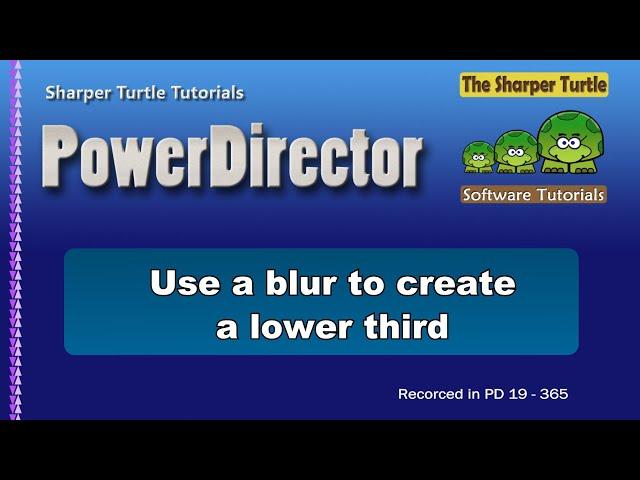 PowerDirector - Use a blur to create a lower third