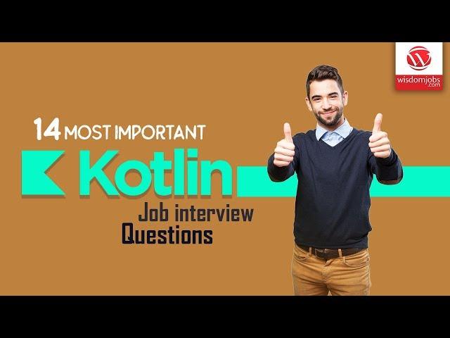 Kotlin Interview Questions and Answers 2019 | Kotlin Interview Questions | Wisdom IT Services