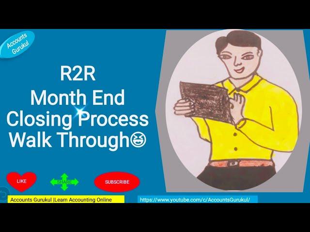 Record-to-Report (R2R): Month End Closing Process Walk Through