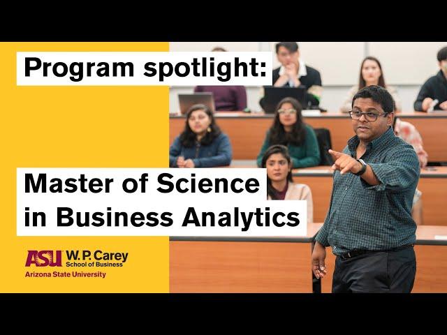 Master of Science in Business Analytics (MS-BA) | ASU W. P. Carey Program Spotlight