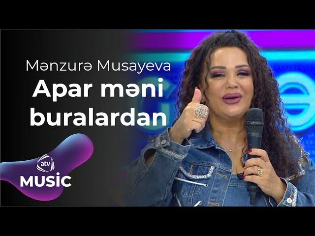 Mənzurə Musayeva - Apar məni buralardan