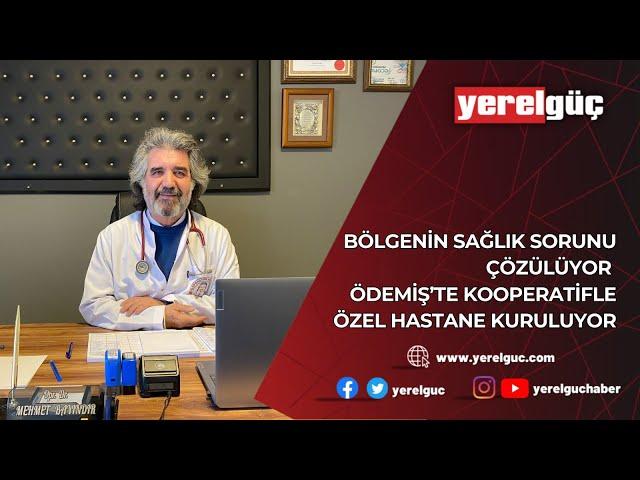 ÖDEMİŞ’TE KOOPERATİFLE ÖZEL HASTANE KURULUYOR