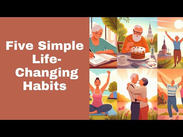 Embrace Your Next Chapter: 5 Life-Changing Habits for Personal Growth After 60