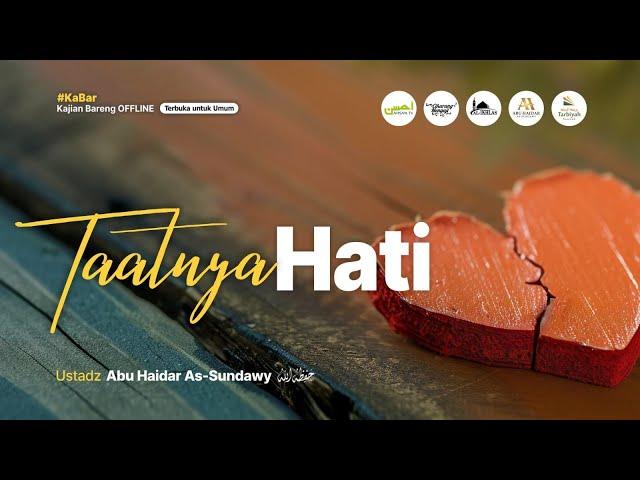 [LIVE] Taatnya Hati - Ustadz Abu Haidar As-Sundawy حفظه الله