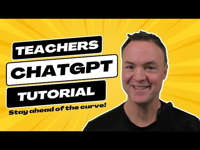 ChatGPT 101 for Teachers: A Beginner's Tutorial