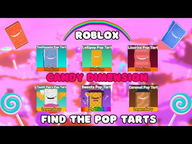 How To Get Every Candy Dimension Pop Tart FIND THE POP TARTS