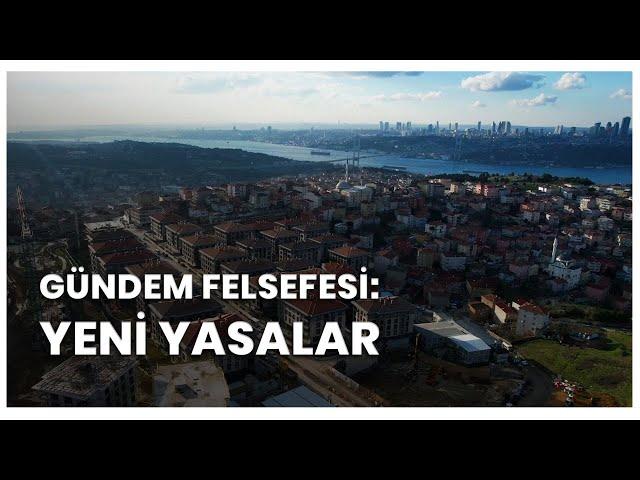 Gündem Felsefesi: Yeni Yasalar