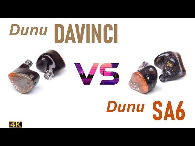 Dunu DaVinci vs Dunu SA6 (ON)