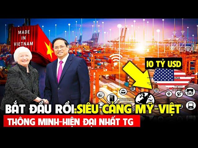 ĐÃ KÝ ! Mỹ-Việt triển khai tổ hợp SIÊU CẢNG BIỂN TỶ ĐÔ ! Đắt nhất TG, Hiện đại nhất châu Á tại VN