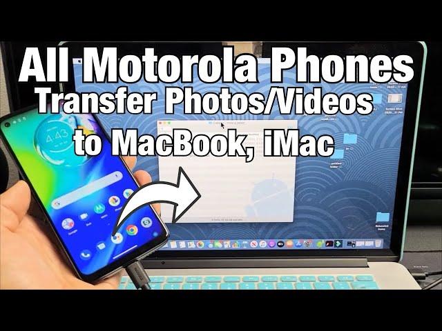 All Motorola Phones: Transfer Files (photos/videos) to Macbook, iMac, Apple Computer w/ cable