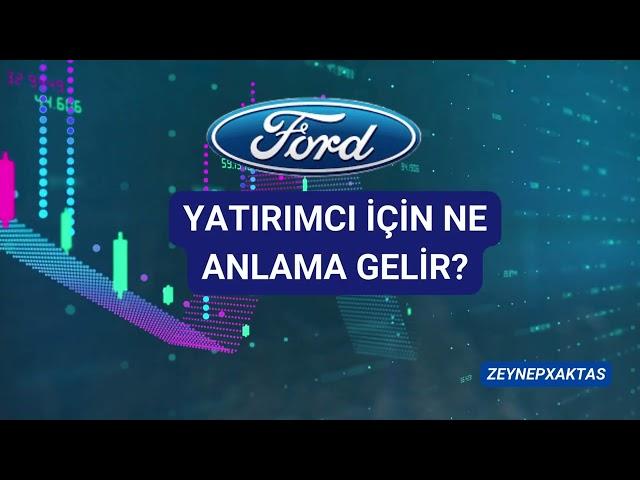 FORD OTOSAN'IN SERMAYE ARTIRIMI YATIRIMCI İÇİN NE ANLAMA GELİYOR?