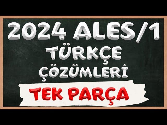 2024 ALES/1 Türkçe Soruları ve Çözümleri | TEK PARÇA