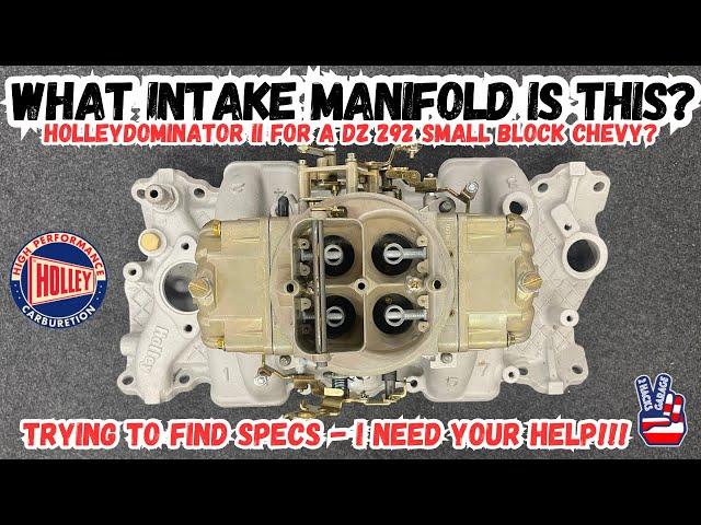 I Need Your Help! What Intake Manifold is This and What is a DZ 292 Small Block Chevy? #help