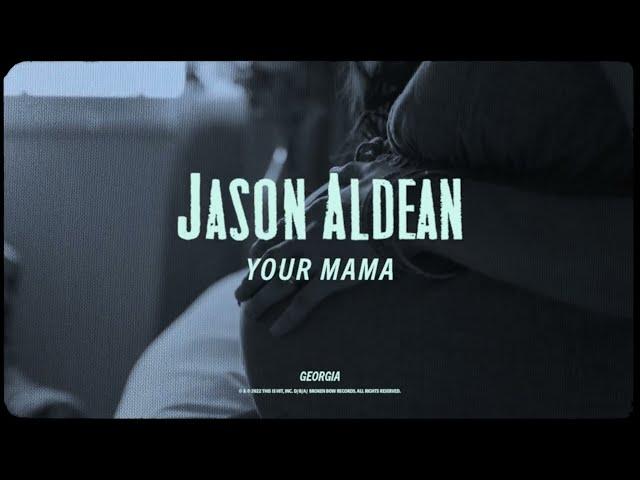 Jason Aldean - Your Mama (Lyric Video)