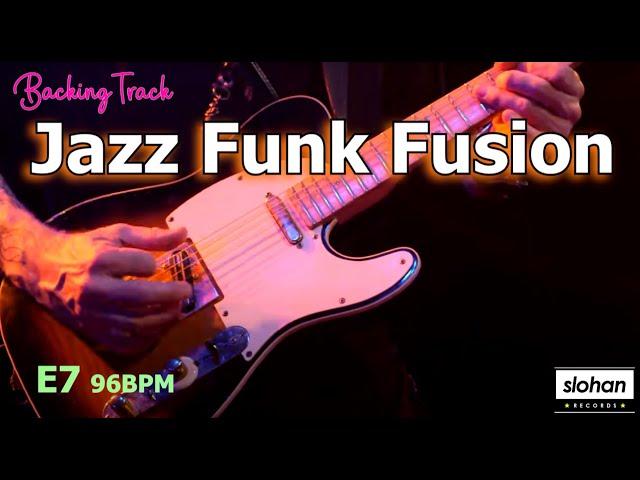 Jazz Funk Fusion 　JAZZ FUNK SOUL／Backing Track (E7  96 BPM)