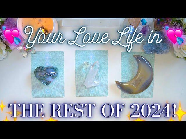 Your LOVE LIFE in the Rest of 2024!  Detailed Pick a Card Tarot Love Reading 