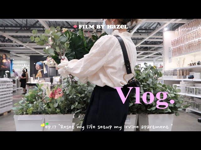 vlog.17 生活步入正轨 | 逛宜家 | 布置新公寓 | Irvine新生活