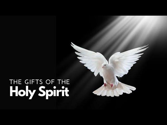 The Gifts of the Holy Spirit - November 24, 2024