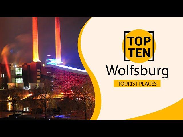 Top 10 Best Tourist Places to Visit in Wolfsburg | Germany - English