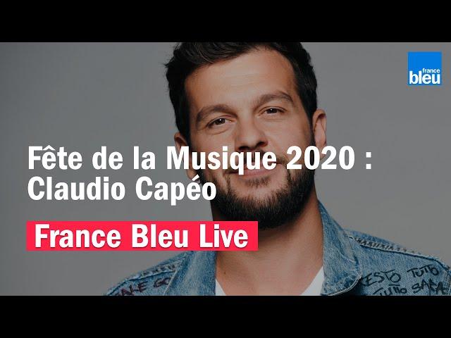 France Bleu Live spécial Fête de la Musique 2020 I Claudio Capéo