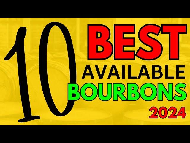 10 Best Available Bourbons for 2024 - According to Us!