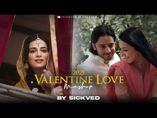 2025 Valentine Love Mashup | SICKVED | Best of love songs