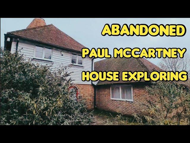 Paul McCartney's spooky abandoned house exploring places