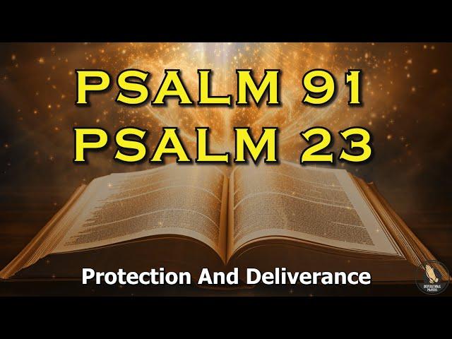 PSALM 23 And PSALM 91: The Two Most Powerful Prayers In The Bible!