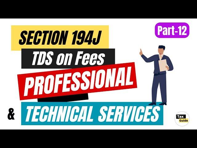 Section 194J | TDS on Fees for professional services Section 194J | TDS on Professional Services Fee