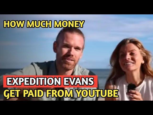 EXPEDITION EVANS || HOW MUCH MONEY DOES EXPEDITION EVANS CHANNEL EARN FROM YOUTUBE