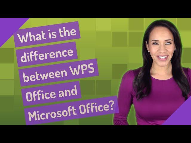 What is the difference between WPS Office and Microsoft Office?