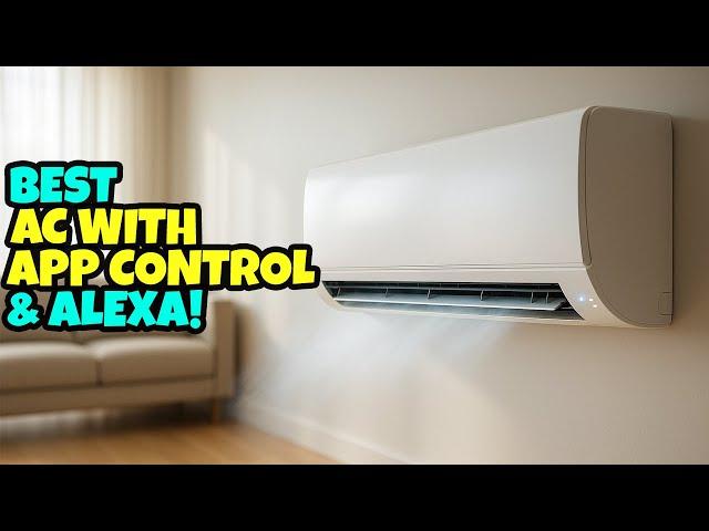 Top 5 Air Conditioner With App Control And Alexa! 