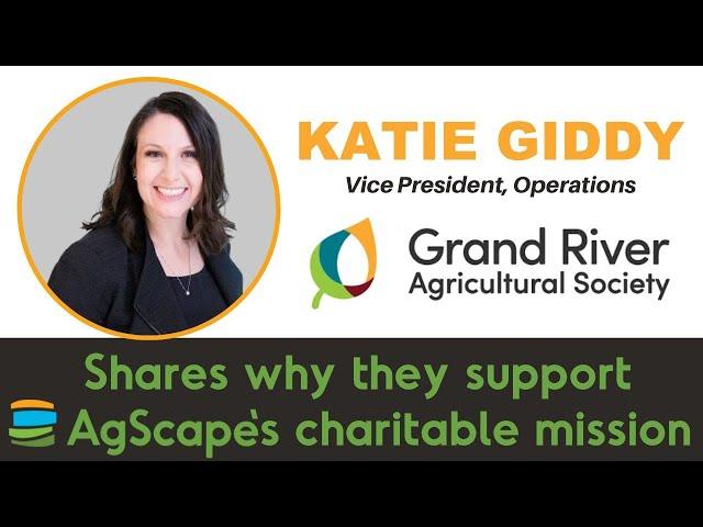 Grand River Agricultural Society shares why they support AgScape's charitable mission! 