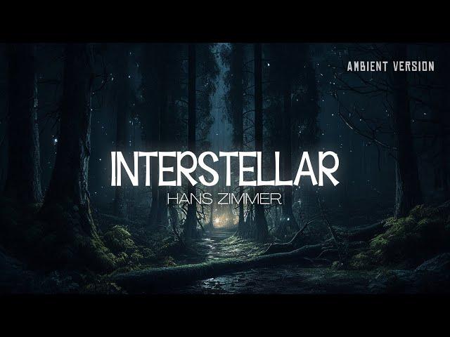 INTERSTELLAR soundtrack but it's relaxing ambient version | Immersive BGM, Melancholic Melody